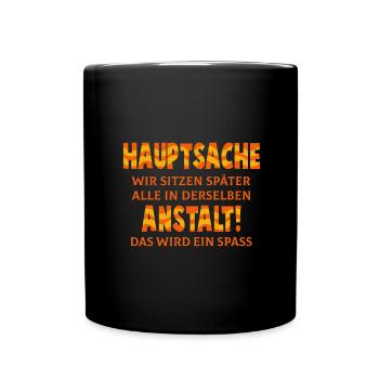Humor Lustige Sprüche Anstalt Klappsmühle - Tasse einfarbig - Schwarz - Vorne
