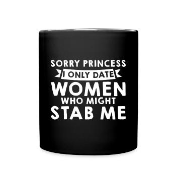 Sorry I Only Date Women Who Might Stab Me 2 - Full Colour Mug - black - Front