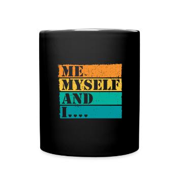 Me Myself and I Retro Spruch Statement - Tasse einfarbig - Schwarz - Vorne