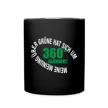 Meine Meinung über Grüne hat sich um 360 Grad geän - Tasse einfarbig - Schwarz - Vorne