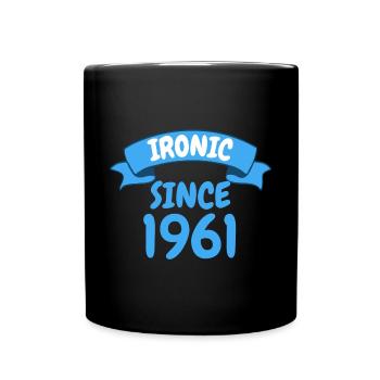 Ironisch seit 1961 Party Geschenk 62. Geburtstag - Tasse einfarbig - Schwarz - Vorne