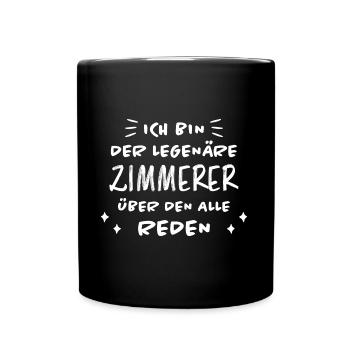 Zimmerer Lustiger Spruch Fun Zimmermann Geschenk - Tasse einfarbig - Schwarz - Vorne