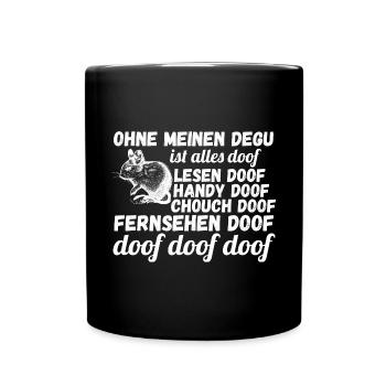 Ohne meinen Degu ist alles doof - Tasse einfarbig - Schwarz - Vorne