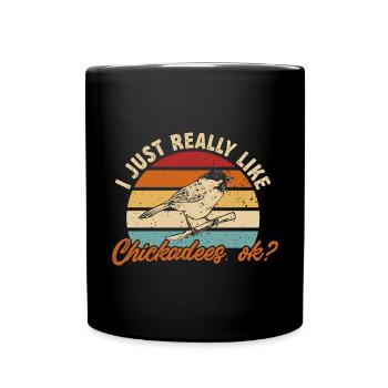 Bird Chickadee Bird Watching - Full Colour Mug - black - Front