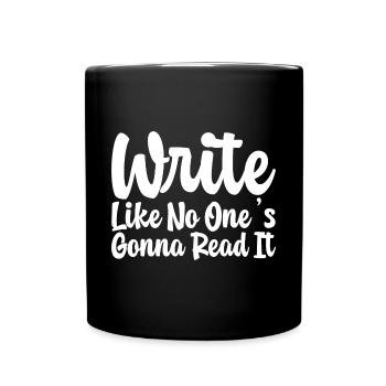 Write Like No One's going to Read It - Full Colour Mug - black - Front