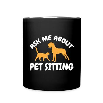 Pet Sitting Cat Dog Pet Sitter - Full Colour Mug - black - Front