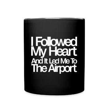 J’ai suivi mon cœur et cela m’a conduit à l’aéroport - Mug uni - noir - Devant
