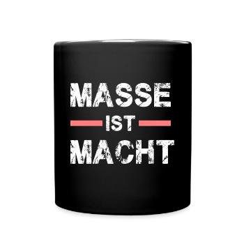 Masse ist Macht für kräftige Leute - Tasse einfarbig - Schwarz - Vorne