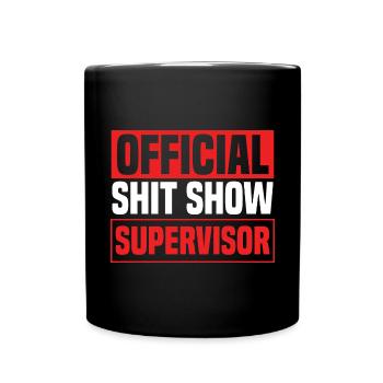 Official Shit Show Supervisor - Full Colour Mug - black - Front