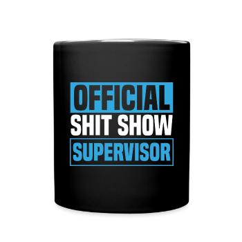 Official Shit Show Supervisor - Full Colour Mug - black - Front