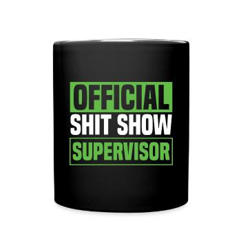 Offizieller Shitshow-Supervisor - Tasse einfarbig - Schwarz - Vorne