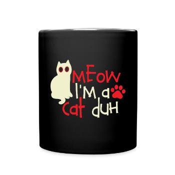 Cat Lover Shirt Miau, ich bin eine Katze, duh - Tasse einfarbig - Schwarz - Vorne