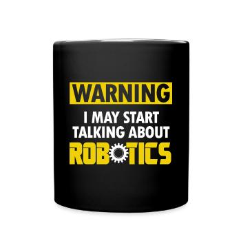Droid Builder Warning I May Start Talking About Ro - Tasse einfarbig - Schwarz - Vorne