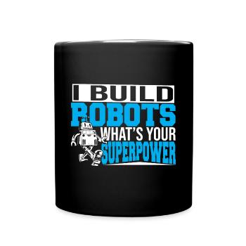 C’est drôle que je construise des robots Quel est votre robot superpuissant - Mug uni - noir - Devant