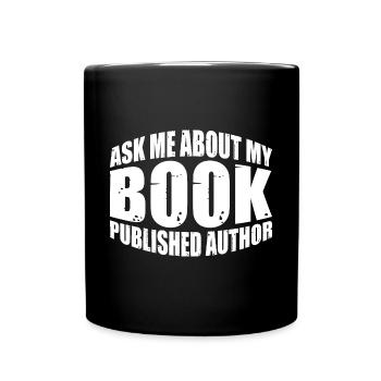 Ask Me About My Book, Published Author 4 - Full Colour Mug - black - Front