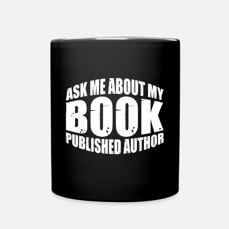 Ask Me About My Book, Published Author 4 - Tasse einfarbig - Schwarz