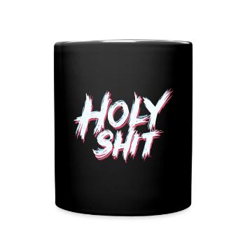 Holy Shit Freche Lustige Sprüche - Tasse einfarbig - Schwarz - Vorne