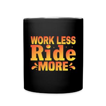 Travailler moins, rouler plus - La liberté de la route - Mug uni - noir - Devant