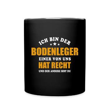 Ich bin der Bodenleger - einer von uns hat Recht - Tasse einfarbig - Schwarz - Vorne