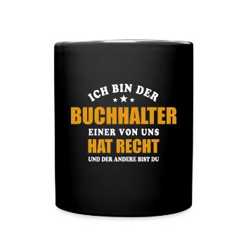 Ich bin der Buchhalter - einer von uns hat Recht - Tasse einfarbig - Schwarz - Vorne