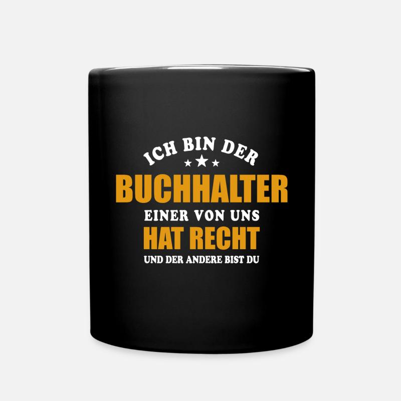 Ich bin der Buchhalter - einer von uns hat Recht - Tasse einfarbig - Schwarz