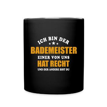 Ich bin der Bademeister - einer von uns hat Recht - Tasse einfarbig - Schwarz - Vorne