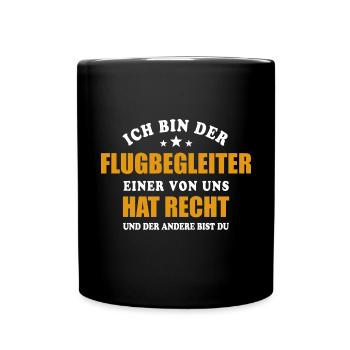 Ich bin der Flugbegleiter einer von uns hat Recht - Tasse einfarbig - Schwarz - Vorne
