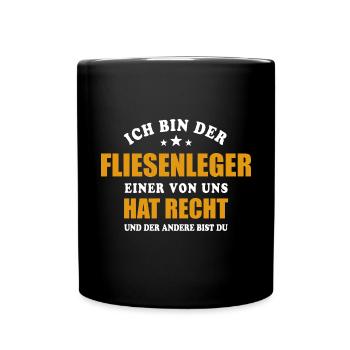 Ich bin der Fliesenleger - einer von uns hat Recht - Tasse einfarbig - Schwarz - Vorne