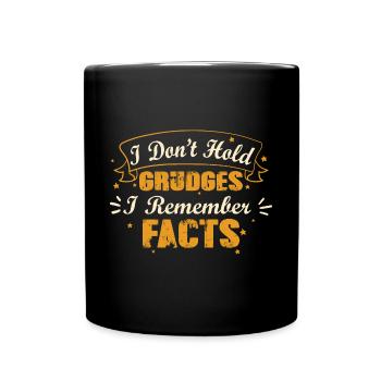 Ich Halte Keine Groll Ich Merke Mir Fakten - Tasse einfarbig - Schwarz - Vorne