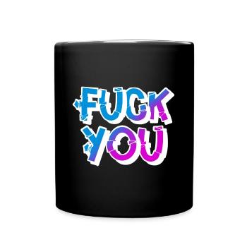 Fuck you - Full Colour Mug - black - Front