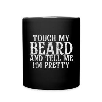 Touch My Beard And Tell Me I'm Pretty 5 - Tasse einfarbig - Schwarz - Vorne