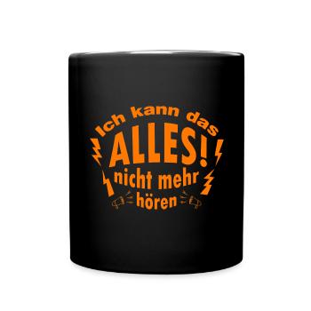 I can't hear it all anymore funny saying - Full Colour Mug - black - Front