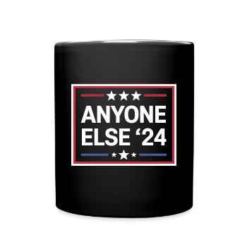 Anyone Else Election 2024 - Full Colour Mug - black - Front