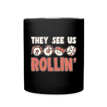 Sushi Lover They See Us Rollin Sushi - Full Colour Mug - black - Front