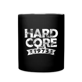 Hard Core Since 1975 - 50. Geburtstag - Tasse einfarbig - Schwarz - Vorne