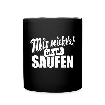 Mir reicht's ich geh saufen - Spruch - Tasse einfarbig - Schwarz - Vorne