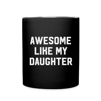 Awesome like my daughter Fête des Pères - Mug uni - noir - Devant