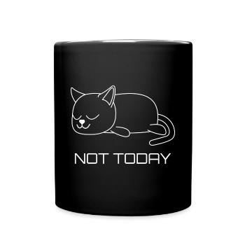 Not Today Katze Katzen Katzenliebhaber - Tasse einfarbig - Schwarz - Vorne