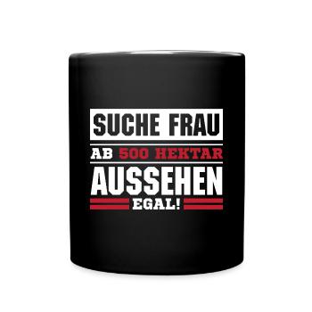 Landwirt Suche frau ab 500 hektar aussehen egal - Tasse einfarbig - Schwarz - Vorne