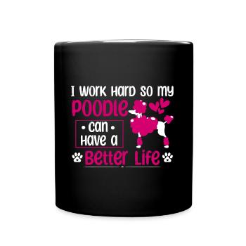 Arbeit für Pudel Mama Hund Standard Pudel - Tasse einfarbig - Schwarz - Vorne