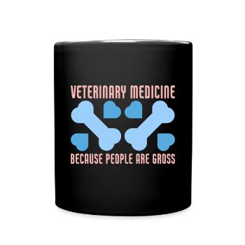 Veterinary Medicine Because People Are Gross Vet - Tasse einfarbig - Schwarz - Vorne