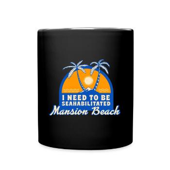 I Need To Be Seahabilitated Mansion Beach Summer - Tasse einfarbig - Schwarz - Vorne