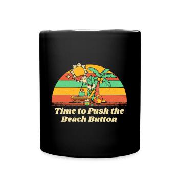 Time to Push the Beach Button Summer Vacation - Full Colour Mug - black - Front