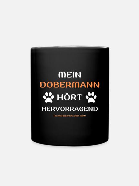 mein dobermann hört hunde spruch geschenk idee - Tasse einfarbig - Schwarz