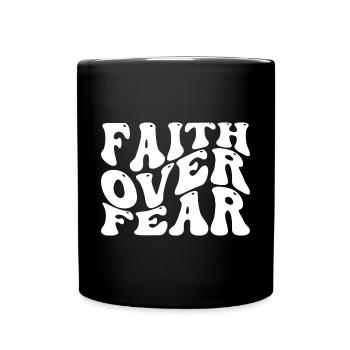 Faith over Fear - Tasse einfarbig - Schwarz - Vorne
