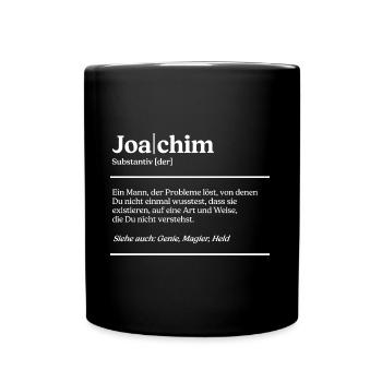Joachim Name Definition Design für stolze Joachims - Tasse einfarbig - Schwarz - Vorne
