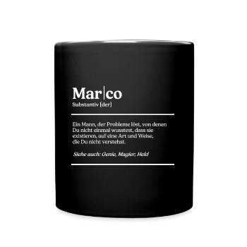 Marco Name Definition Design für stolze Marcos - Tasse einfarbig - Schwarz - Vorne