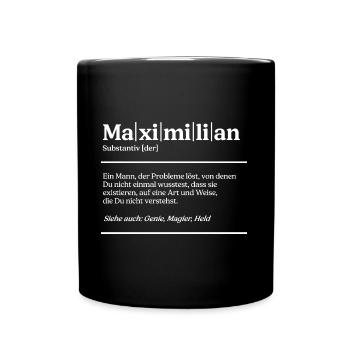 Maximilian Definition Design für stolze Maximilian - Tasse einfarbig - Schwarz - Vorne