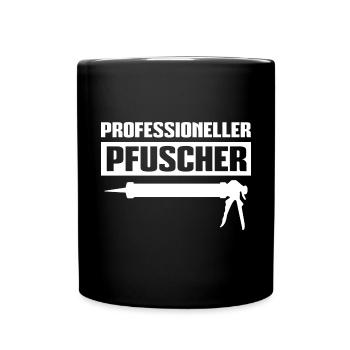 Kartuschenpresse Pfuscher Handwerker Geschenk - Tasse einfarbig - Schwarz - Vorne
