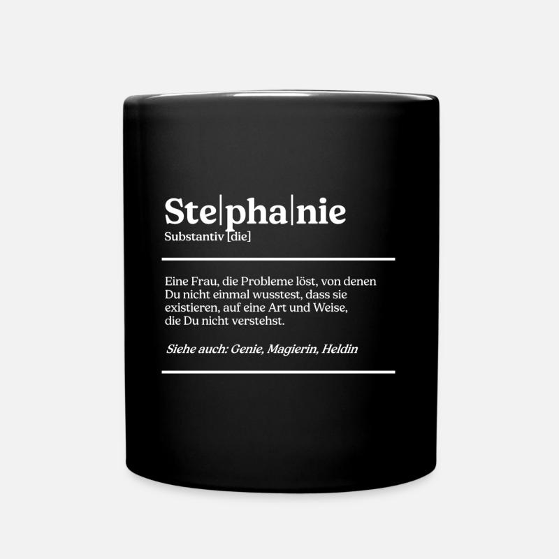 Stephanie Definition Design für stolze Stephanies - Tasse einfarbig - Schwarz